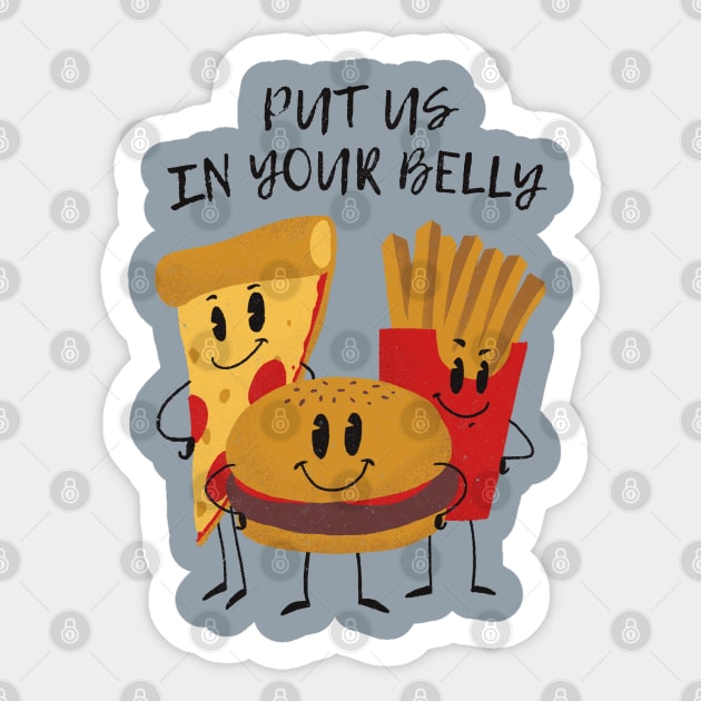 Put us in your belly Sticker by RetroFreak